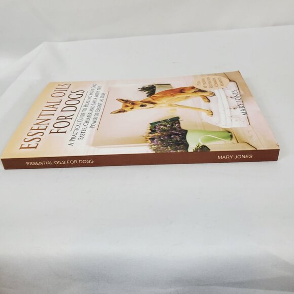 Essential Oils For Dogs By Mary Jones A Practical Guide To Healing Your Dog - Picture 5 of 9